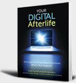 Your Digital Afterlife Your Digital Afterlife